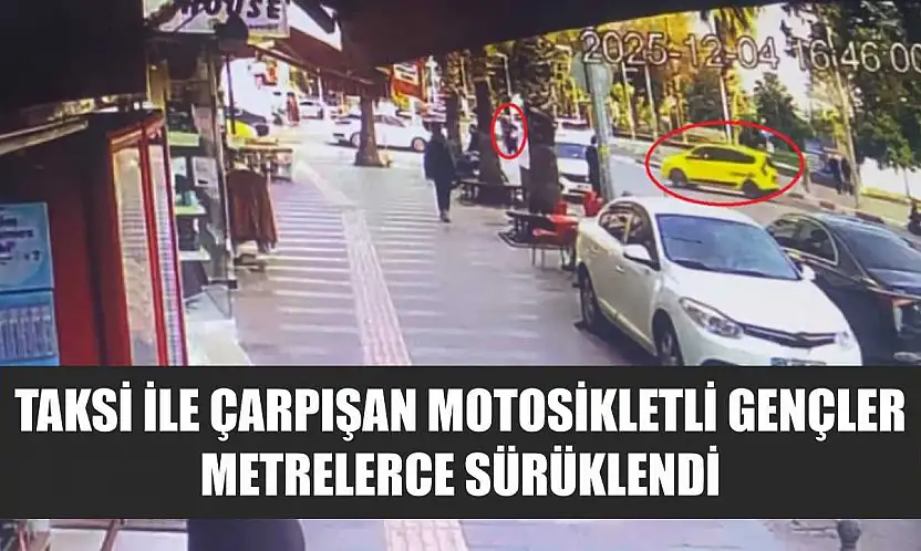 Taksi ile çarpışan motosikletli gençler metrelerce sürüklendi