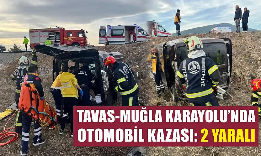 Tavas-Muğla Karayolu'nda Otomobil Kazası: 2 yaralı