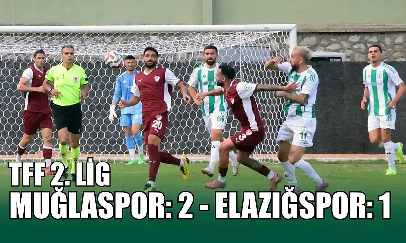 TFF 2. Lig: Muğlaspor: 2 - Elazığspor: 1