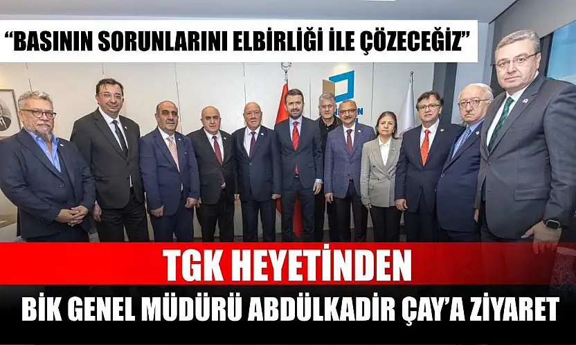 TGK Heyetinden BİK Genel Müdürü Abdülkadir Çay'a Ziyaret