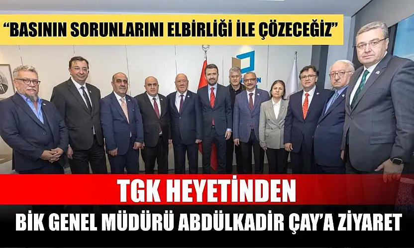 TGK Heyetinden BİK Genel Müdürü Abdülkadir Çay'a Ziyaret