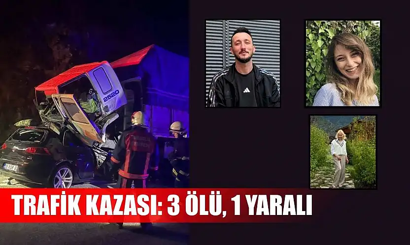 Trafik kazası: 3 ölü, 1 yaralı