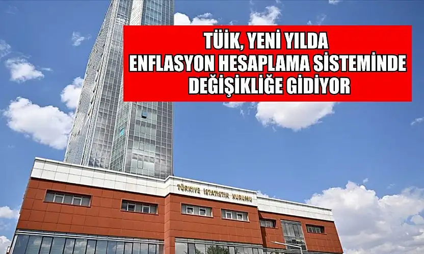 TÜİK, yeni yılda enflasyon hesaplama sisteminde değişikliğe gidiyor