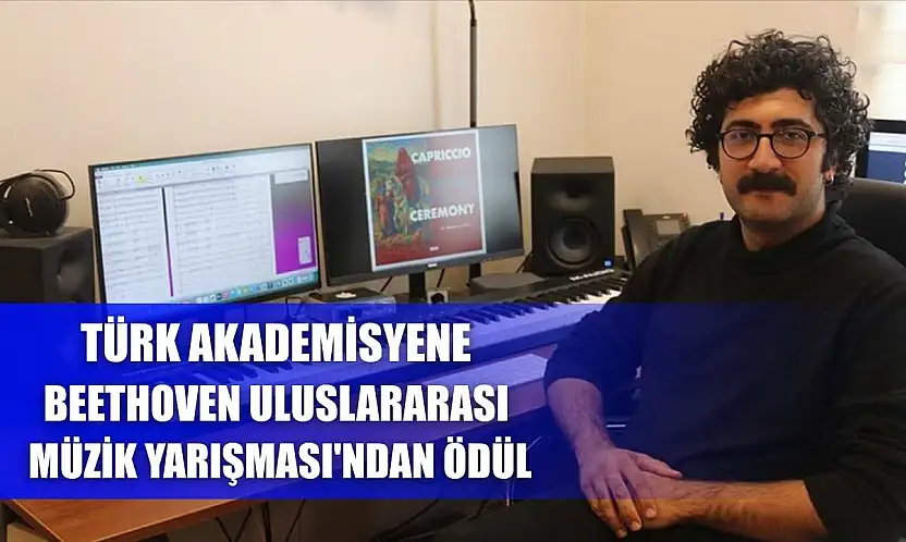 Türk akademisyene Beethoven Uluslararası Müzik Yarışması'ndan ödül