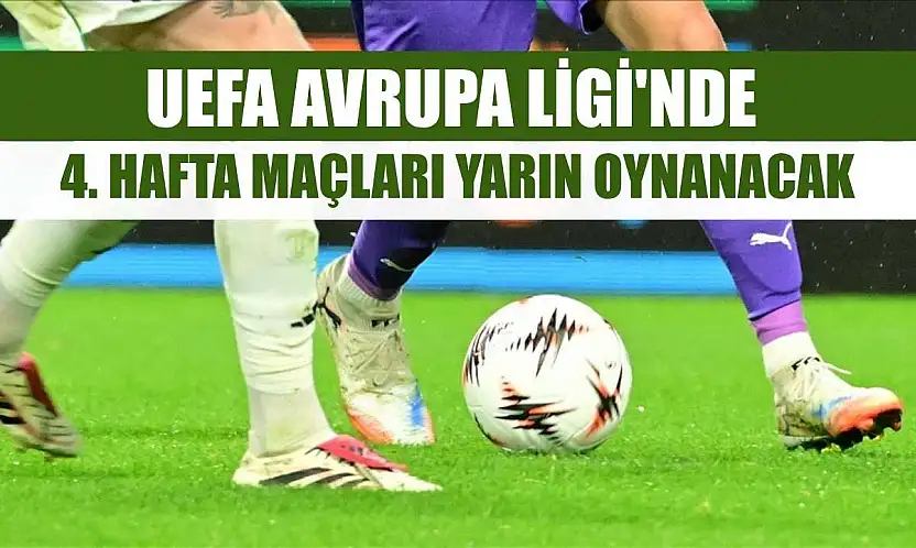 UEFA Avrupa Ligi'nde 4. hafta maçları yarın oynanacak