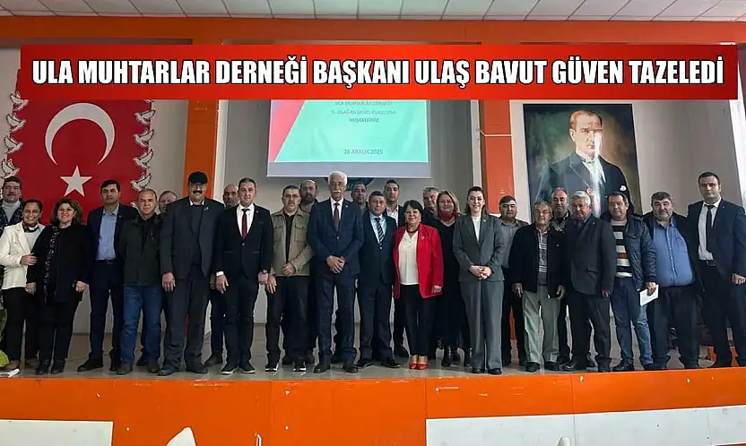 Ula Muhtarlar Derneği Başkanı Ulaş Bavut güven tazeledi