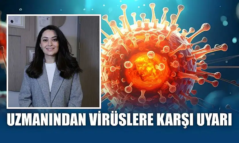 Uzmanından virüslere karşı uyarı