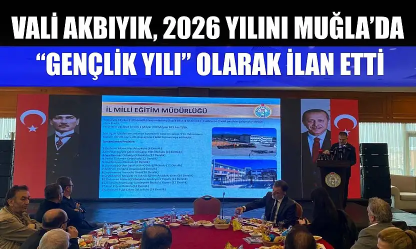 Vali Akbıyık, 2026 yılını Muğla'da 'Gençlik Yılı' olarak ilan etti