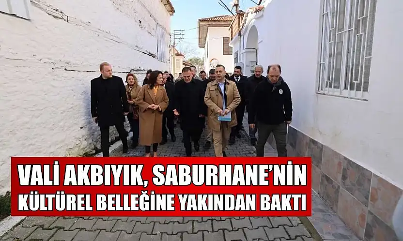 Vali Akbıyık, Saburhane'nin kültürel belleğine yakından baktı