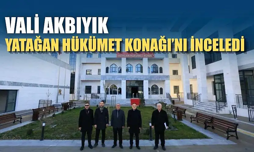 Vali Akbıyık, Yatağan Hükümet Konağı'nı inceledi