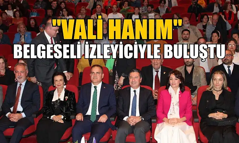 'Vali Hanım' belgeseli izleyiciyle buluştu