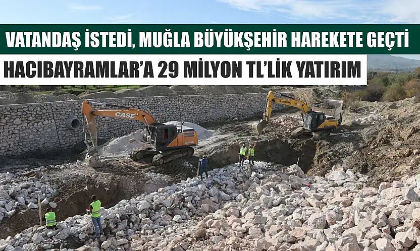 Vatandaş İstedi, Muğla Büyükşehir Harekete Geçti: Hacıbayramlar'a 29 Milyon TL'lik Yatırım