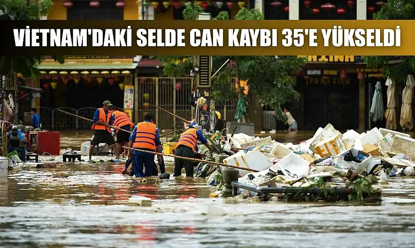 Vietnam'daki selde can kaybı 35'e yükseldi