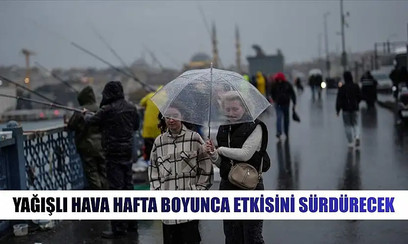 Yağışlı hava hafta boyunca etkisini sürdürecek