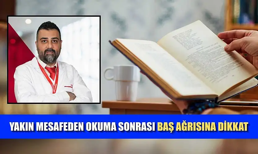 Yakın mesafeden okuma sonrası baş ağrısına dikkat