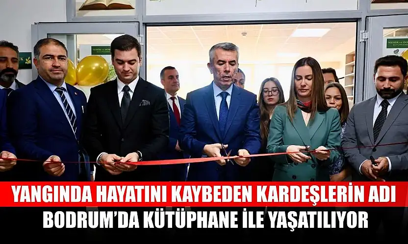 Yangında hayatını kaybeden kardeşlerin adı Bodrum'da kütüphane ile yaşatılıyor