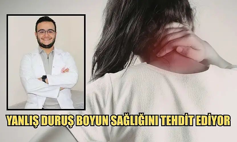 Yanlış duruş boyun sağlığını tehdit ediyor