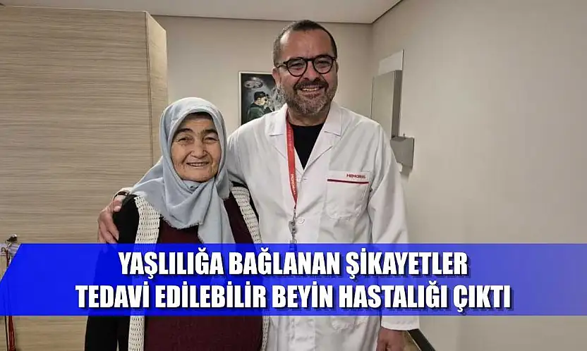 Yaşlılığa bağlanan şikayetler, tedavi edilebilir beyin hastalığı çıktı