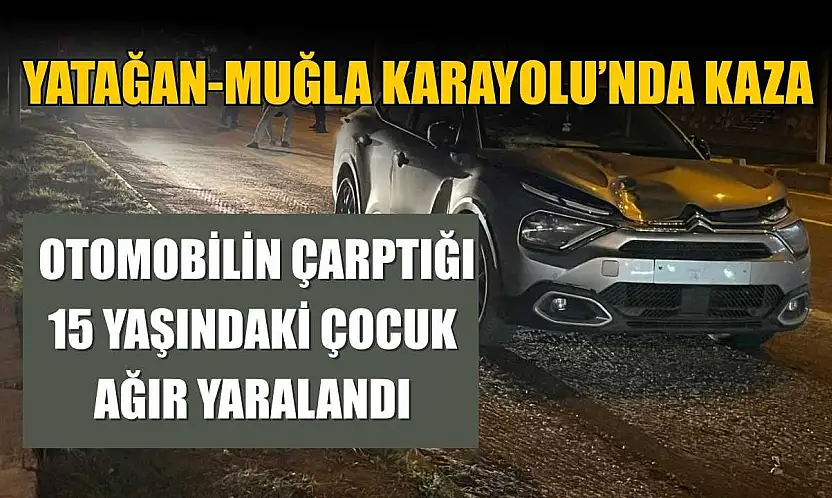 Yatağan'da otomobilin çarptığı çocuk yaralandı