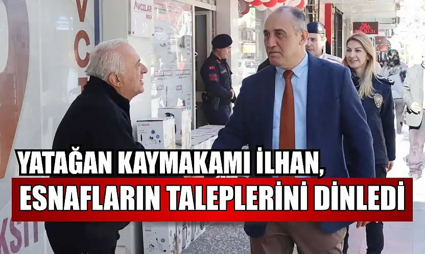 Yatağan Kaymakamı İlhan, esnafların taleplerini dinledi
