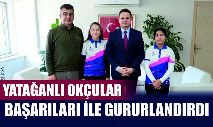 Yatağanlı okçular başarıları ile gururlandırdı