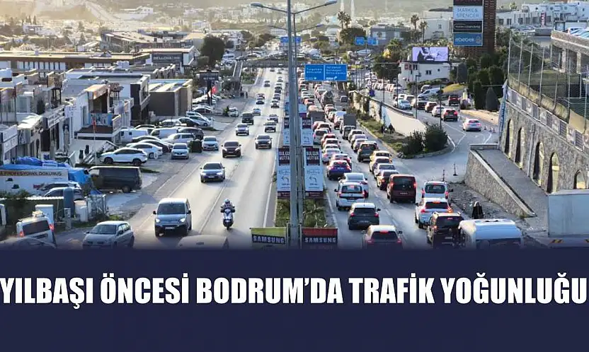 Yılbaşı Öncesi Bodrum'da Trafik Yoğunluğu