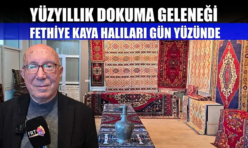 Yüzyıllık dokuma geleneği: Fethiye Kaya Halıları gün yüzünde