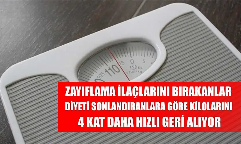 Zayıflama ilaçlarını bırakanlar, diyeti sonlandıranlara göre kilolarını 4 kat daha hızlı geri alıyor