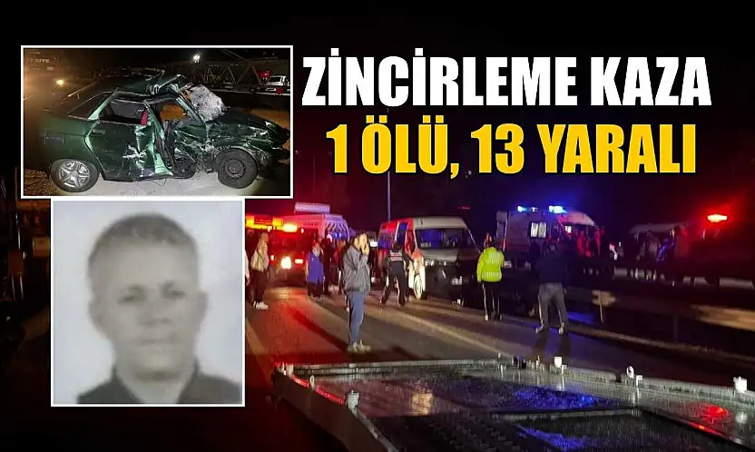 Zincirleme kaza: 1 ölü, 13 yaralı