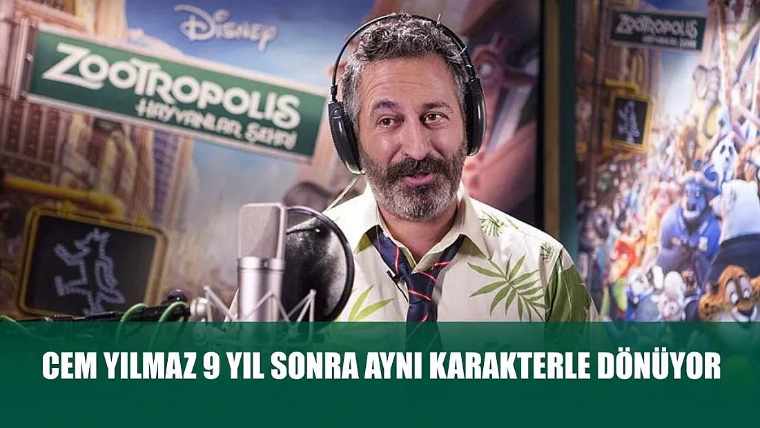 Cem Yılmaz 9 yıl sonra aynı karakterle dönüyor