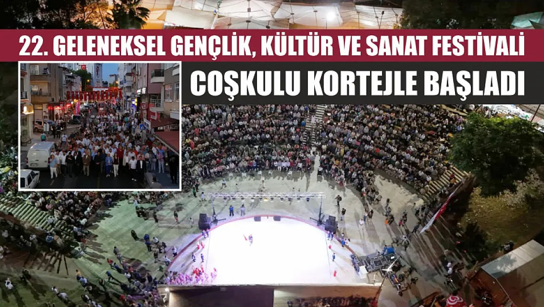 22. Geleneksel Gençlik, Kültür ve Sanat Festivali Coşkulu Kortejle Başladı