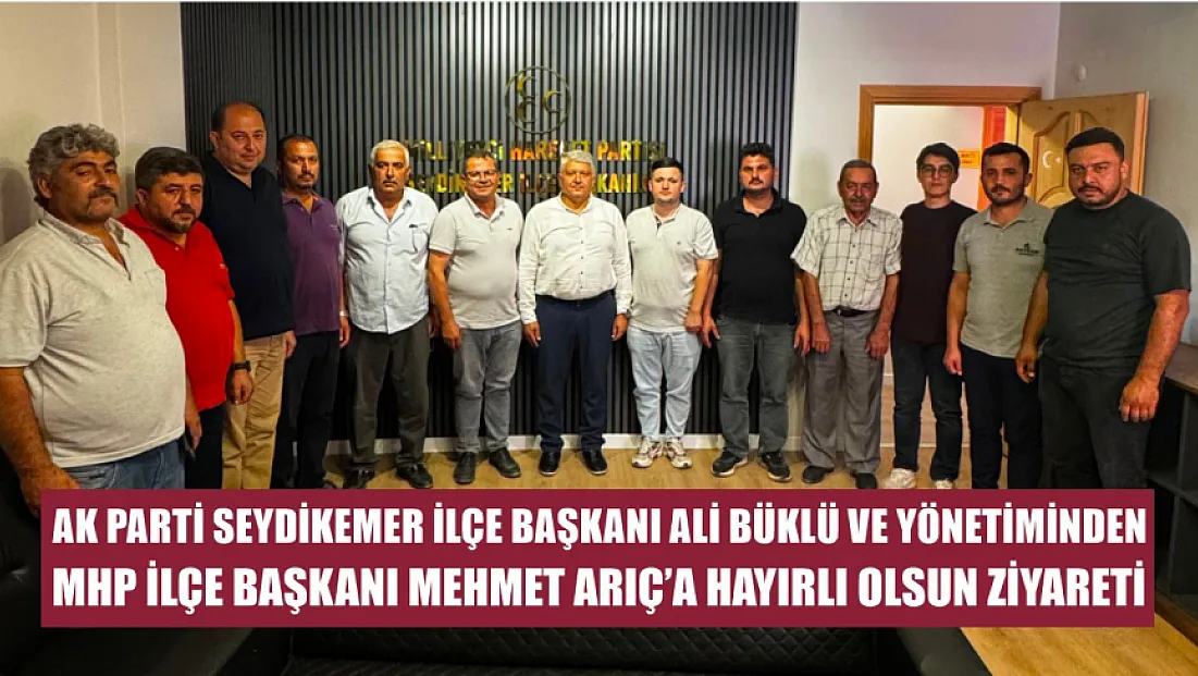 AK Parti Seydikemer İlçe Başkanı Ali Büklü ve Yönetiminden MHP İlçe Başkanı Mehmet Arıç’a Hayırlı Olsun Ziyareti