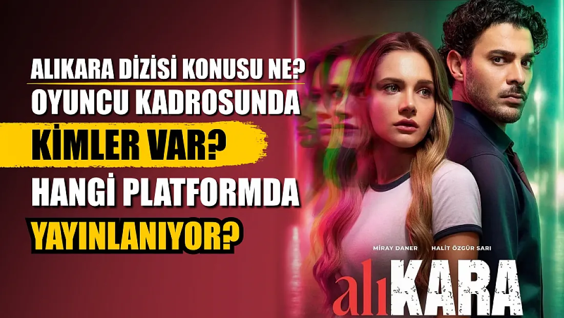 Alıkara dizisi konusu ne, oyuncu kadrosunda kimler var? Hangi platformda yayınlanıyor?