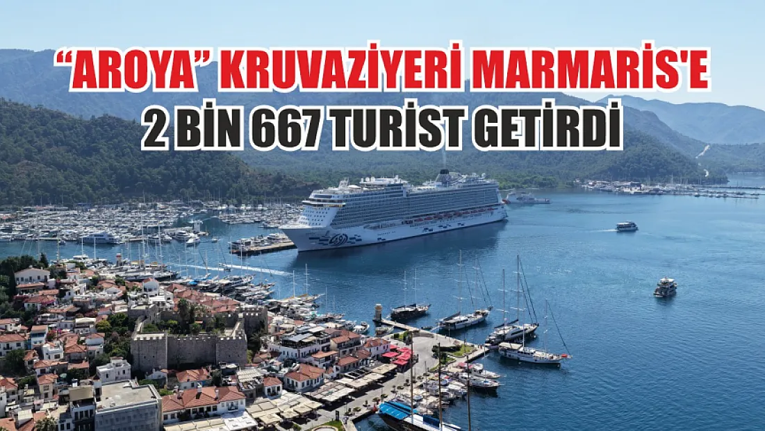 'Aroya' kruvaziyeri Marmaris'e 2 bin 667 turist getirdi