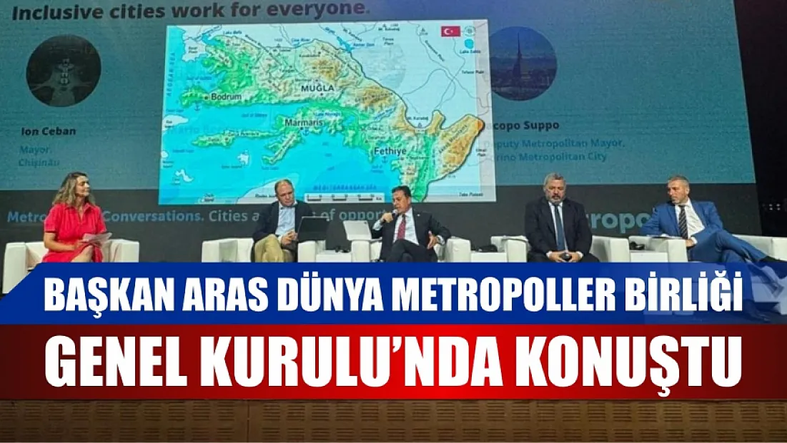 Başkan Aras Dünya Metropoller Birliği Genel Kurulu'nda konuştu