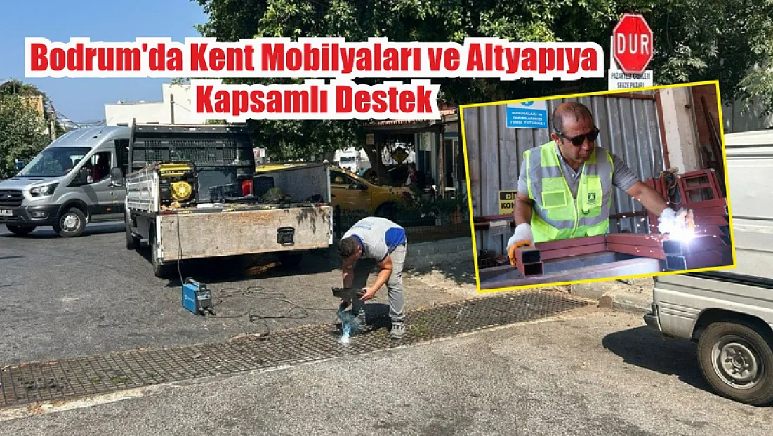 Bodrum'da Kent Mobilyaları ve Altyapıya Kapsamlı Destek