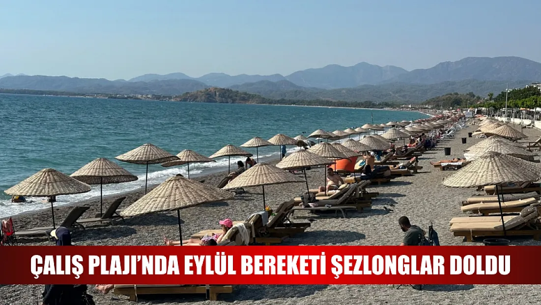 Çalış Plajı’nda Eylül Bereketi Şezlonglar Doldu