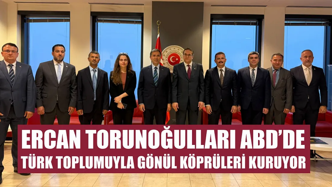 Ercan Torunoğulları ABD’de Türk toplumuyla gönül köprüleri kuruyor