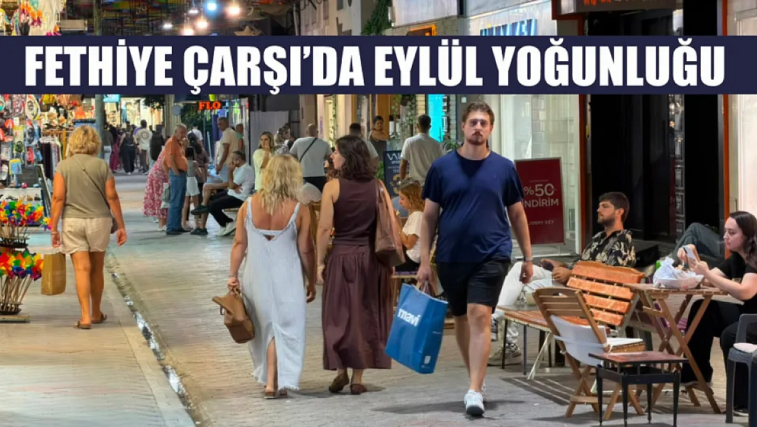 Fethiye Çarşı’da Eylül Yoğunluğu