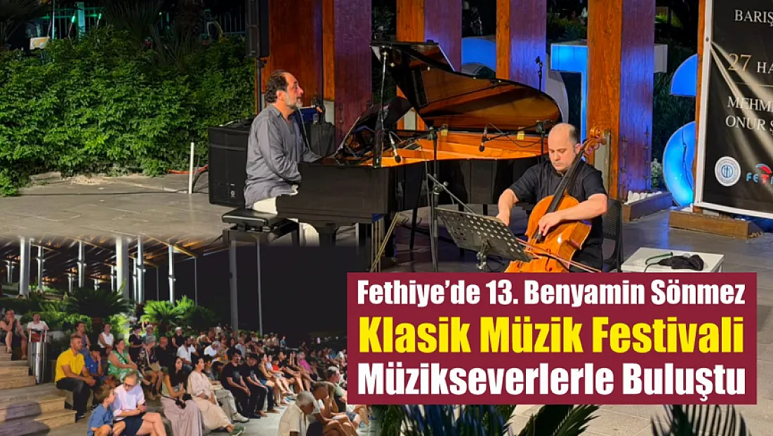 Fethiye’de 13. Benyamin Sönmez Klasik Müzik Festivali Müzikseverlerle Buluştu