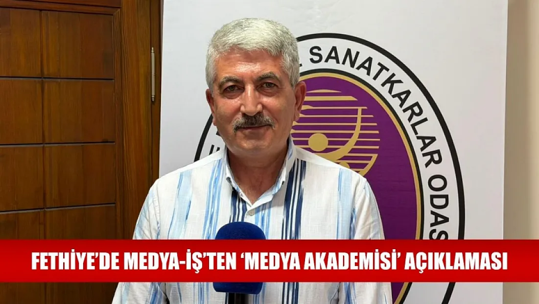 Fethiye’de Medya-İş’ten ‘Medya Akademisi’ açıklaması
