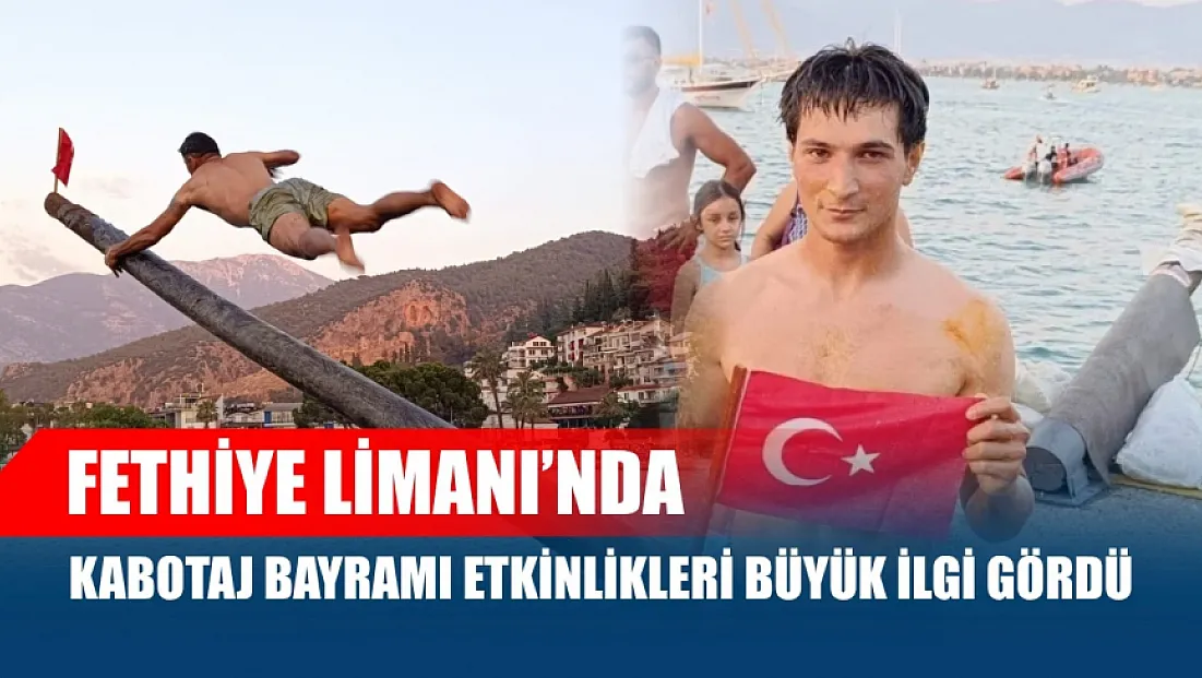 Fethiye Limanı’nda Kabotaj Bayramı Etkinlikleri Büyük İlgi Gördü