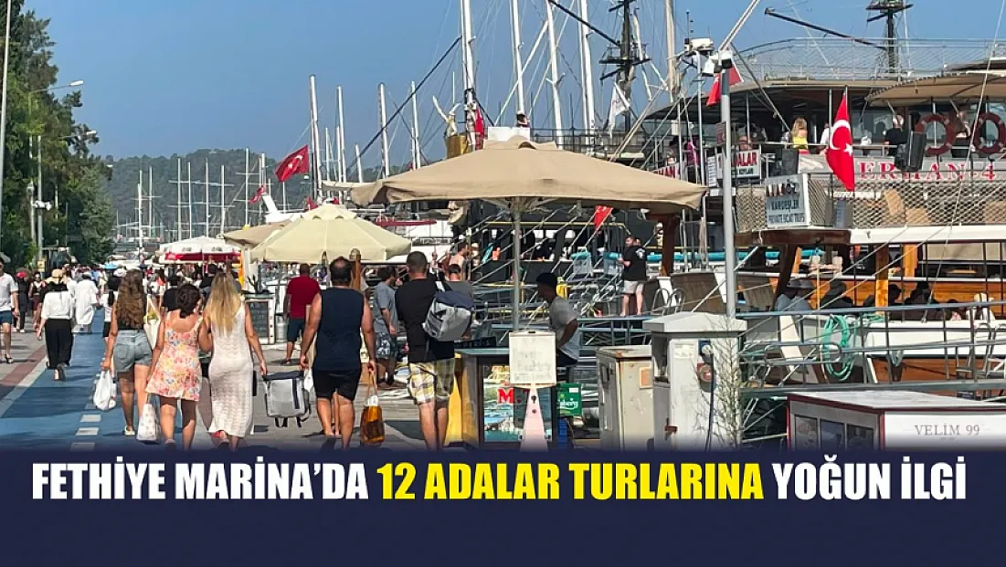 Fethiye Marina'da 12 Adalar turlarına yoğun ilgi