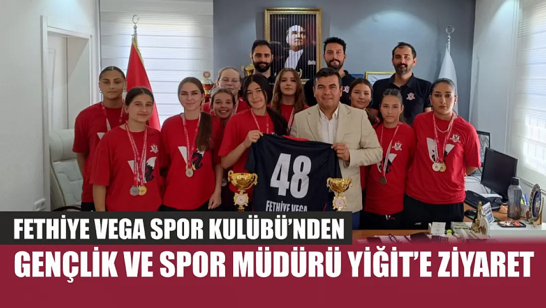 Fethiye Vega Spor Kulübü’nden Gençlik ve Spor Müdürü Yiğit’e ziyaret