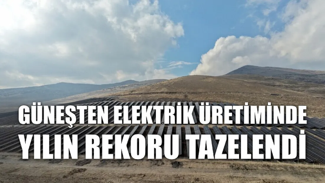 Güneşten elektrik üretiminde yılın rekoru tazelendi