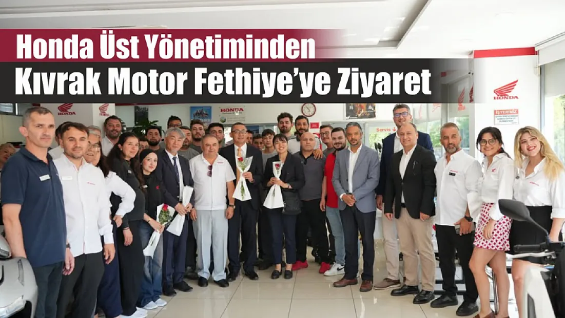 Honda Üst Yönetiminden Kıvrak Motor Fethiye’ye Ziyaret