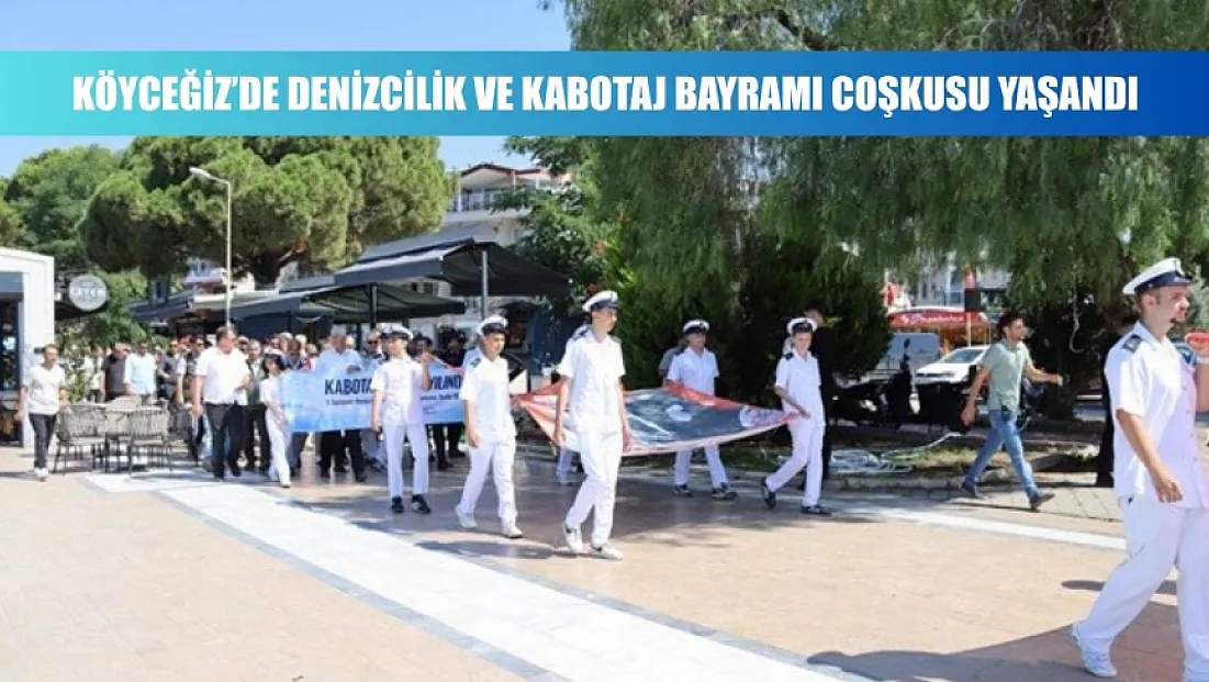 Köyceğiz’de Denizcilik ve Kabotaj Bayramı coşkusu yaşandı