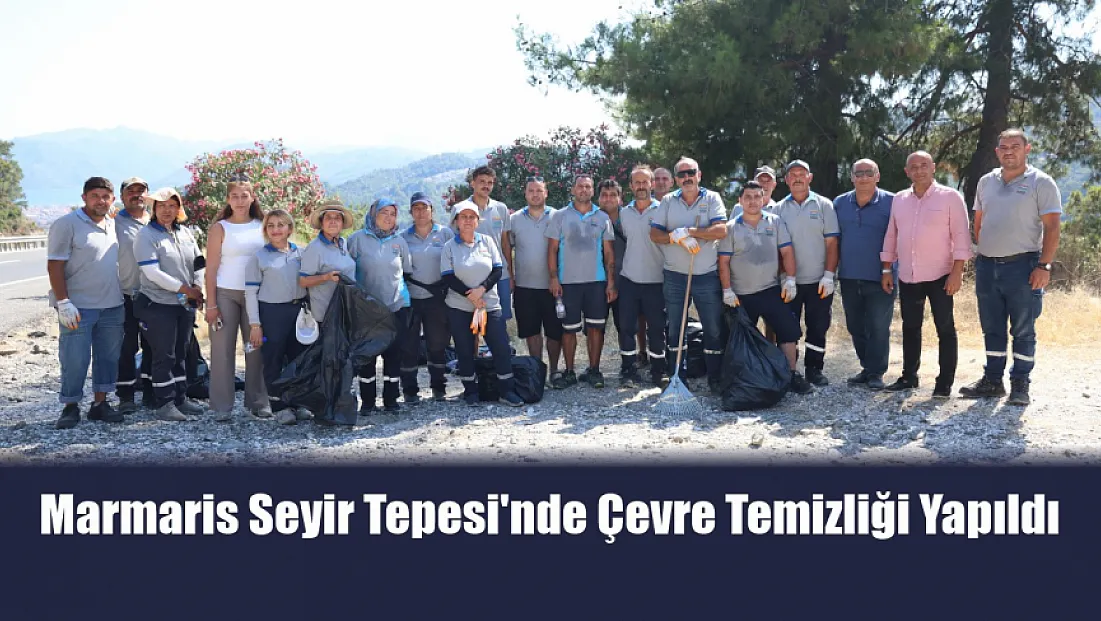 Marmaris Seyir Tepesi'nde Çevre Temizliği Yapıldı