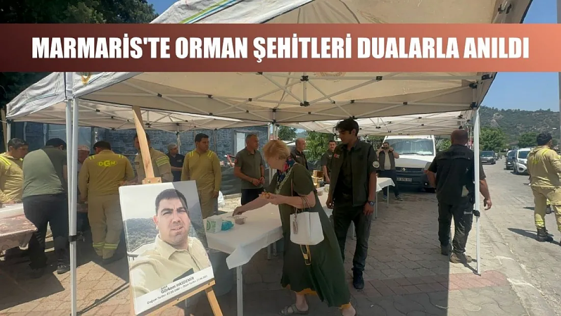 Marmaris'te orman şehitleri dualarla anıldı