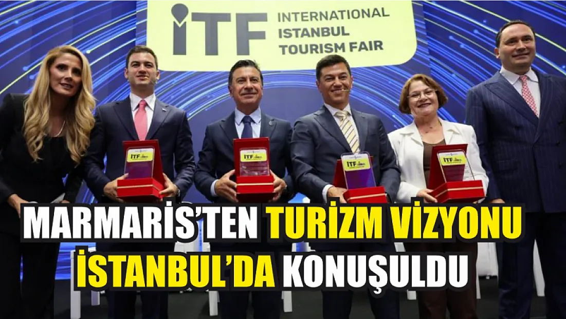 Marmaris'ten turizm vizyonu İstanbul'da konuşuldu
